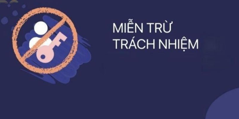 Miễn trừ trách nhiệm tại nhà cái có nghĩa là gì?