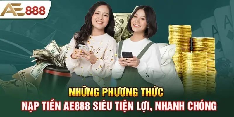 Hướng dẫn nạp tiền AE888 chi tiết dành cho người mới  